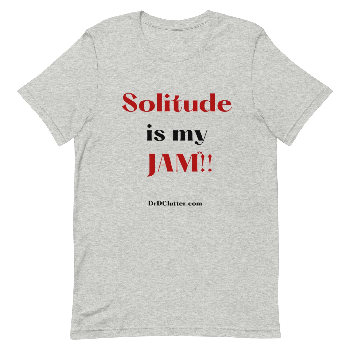 Solitude is my Jam™!!-Unisex Premium T-Shirt