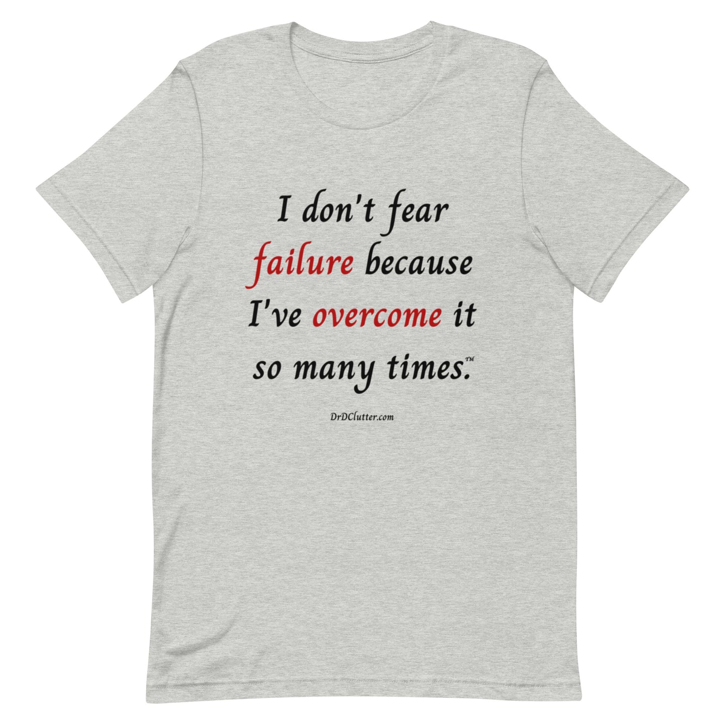 I don't fear failure because I've overcome it so many times™.-Unisex Premium T-Shirt