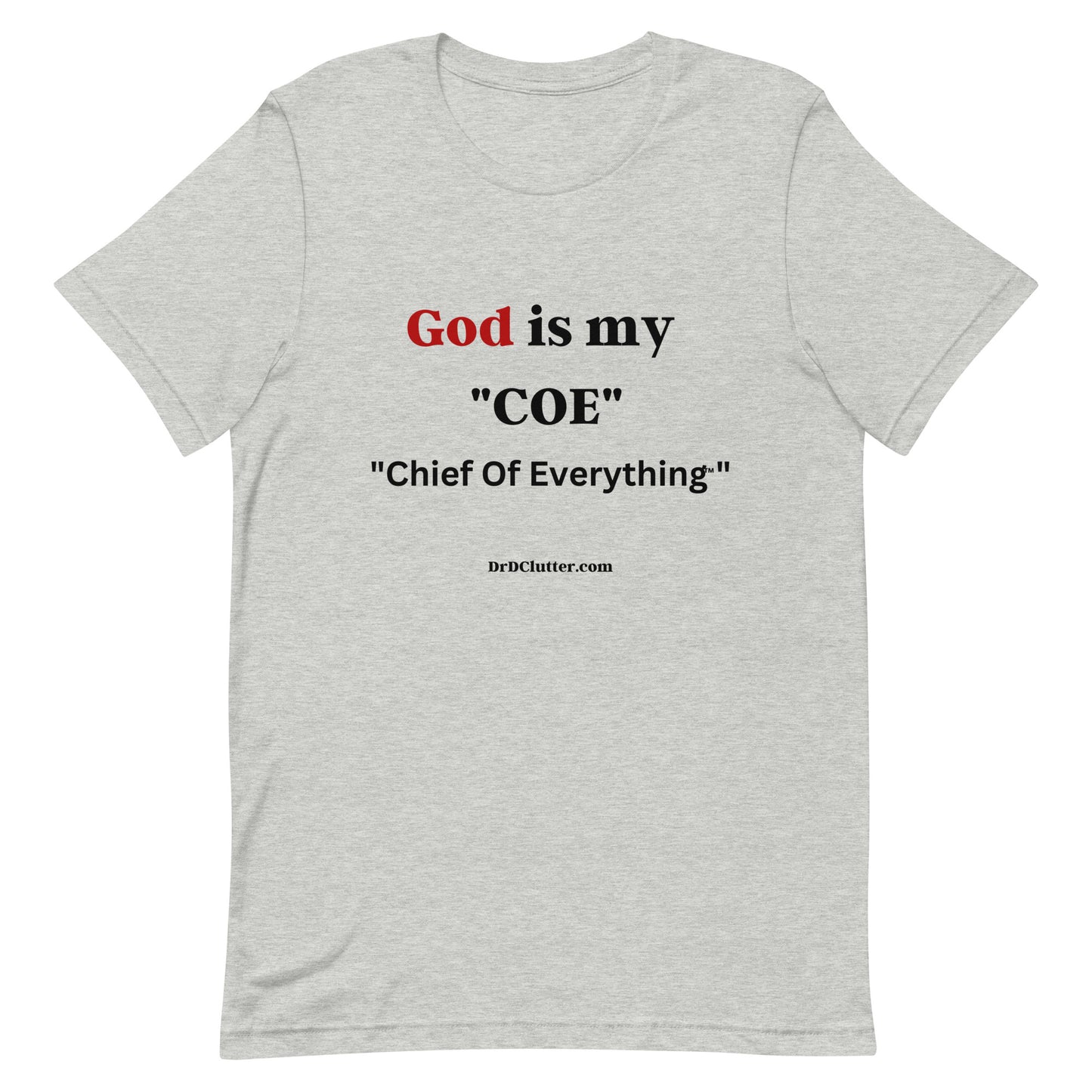 God is my "COE" "Chief Of Everything™"-Unisex Premium T-Shirt