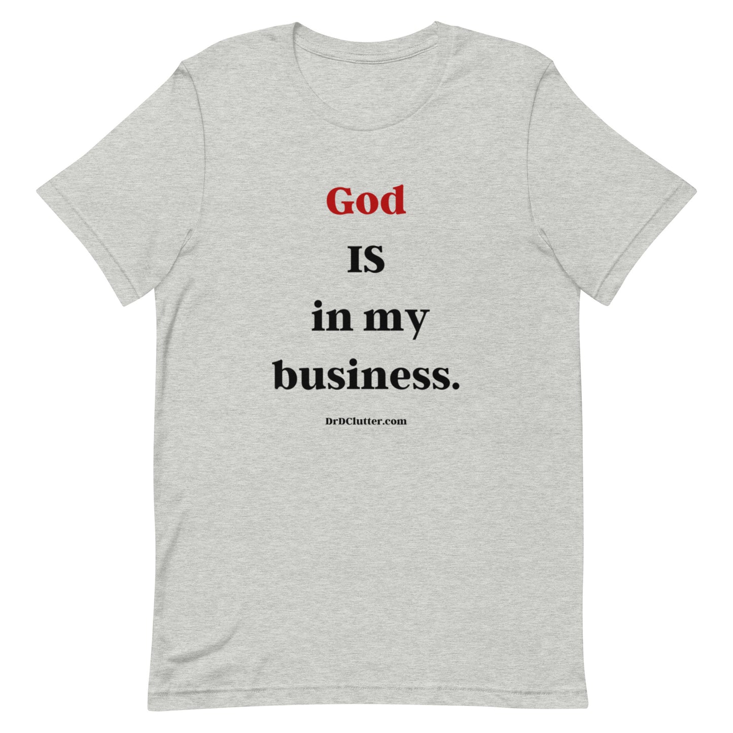 God IS in my business.-Unisex Premium T-Shirt
