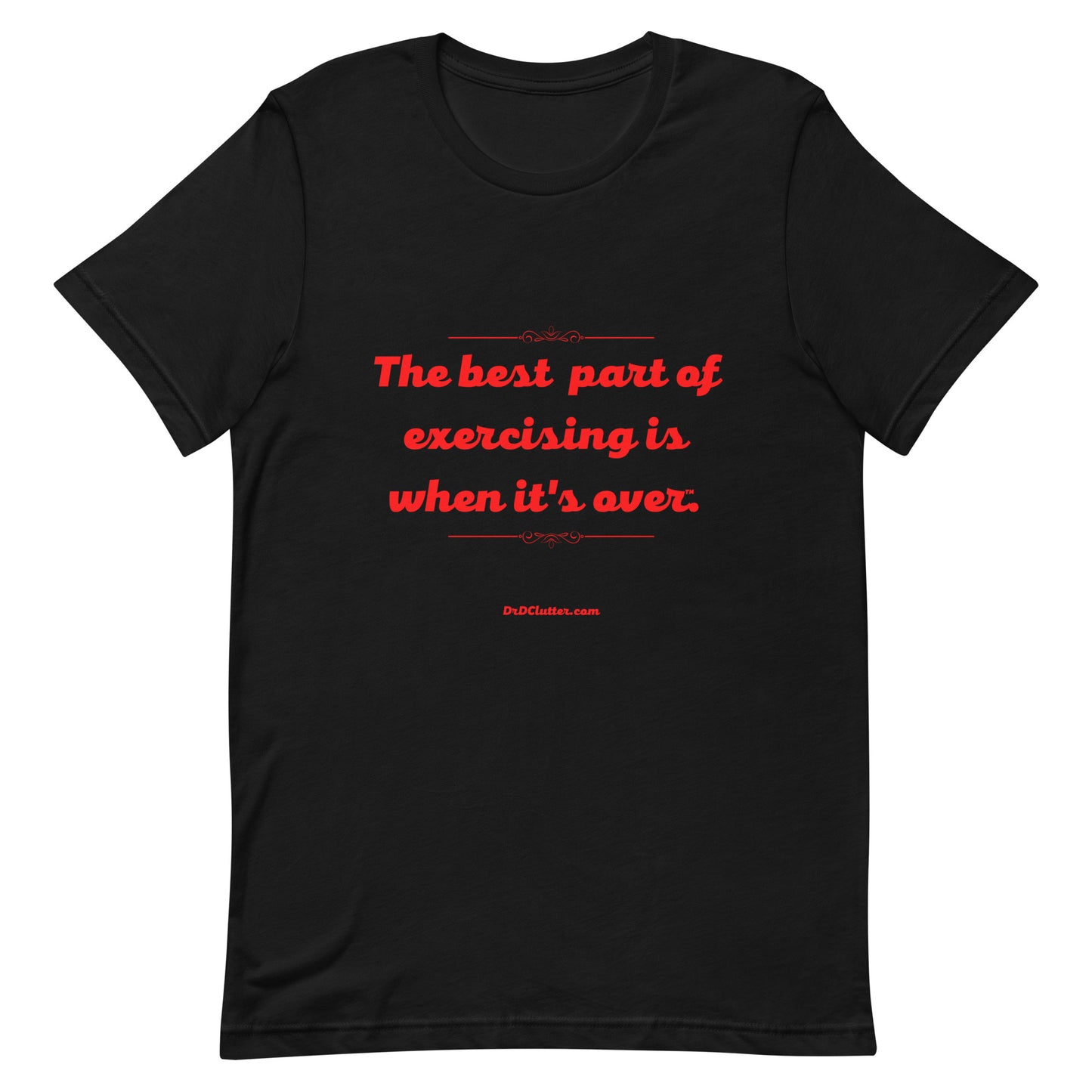 The best part of exercising is when it's over™.-Unisex Premium T-Shirt