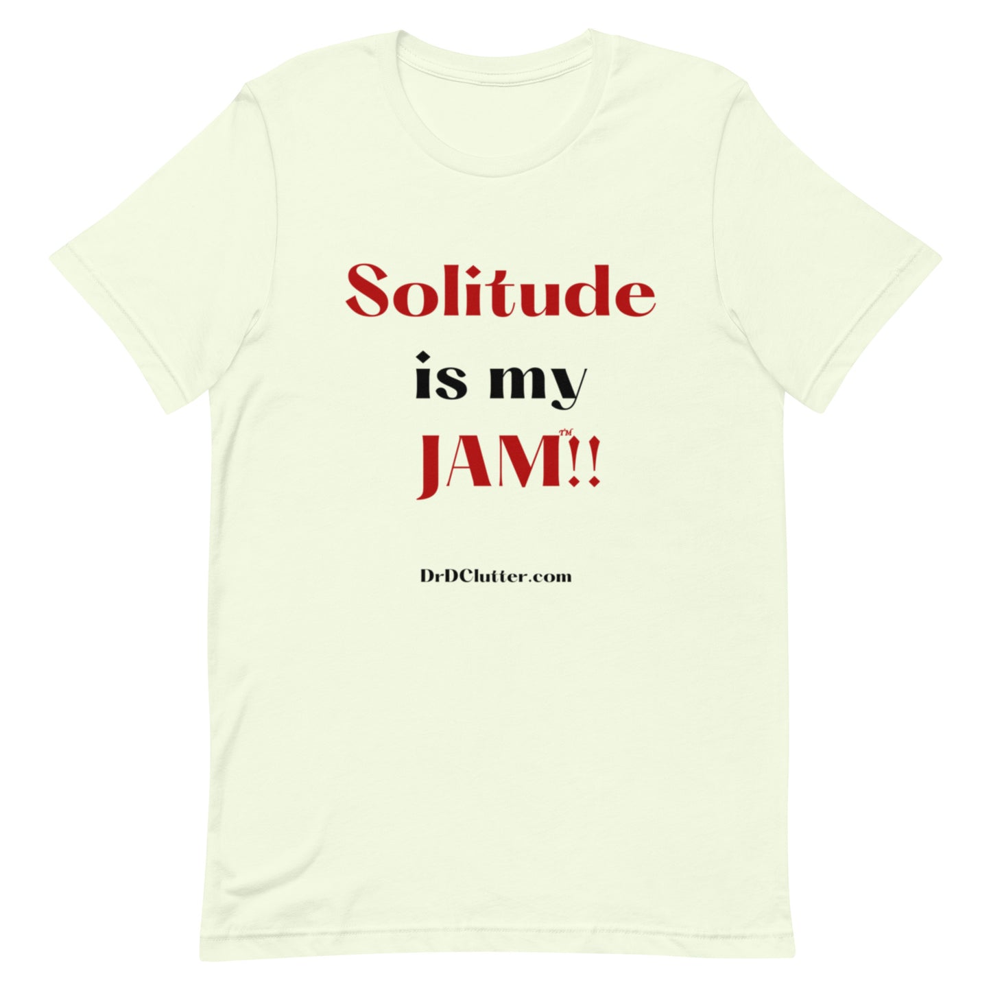 Solitude is my Jam™!!-Unisex Premium T-Shirt