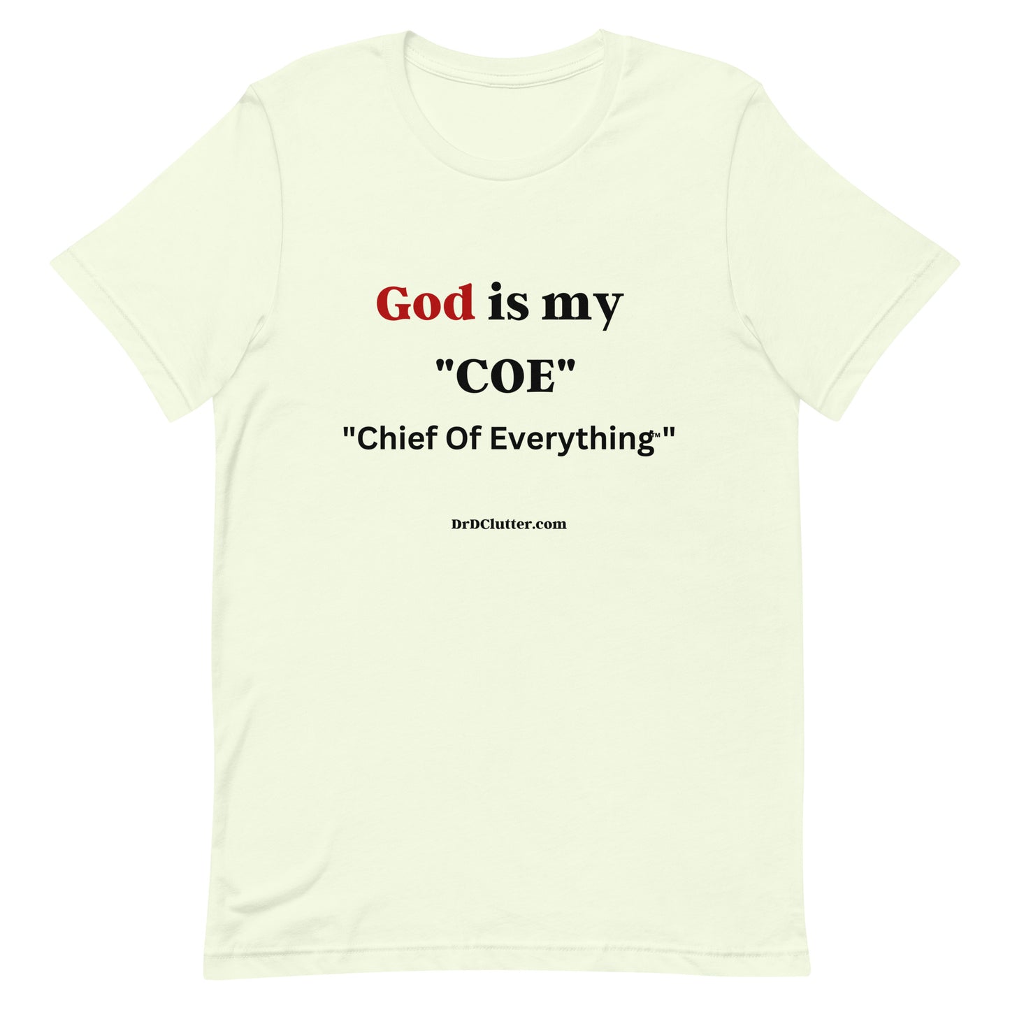God is my "COE" "Chief Of Everything™"-Unisex Premium T-Shirt