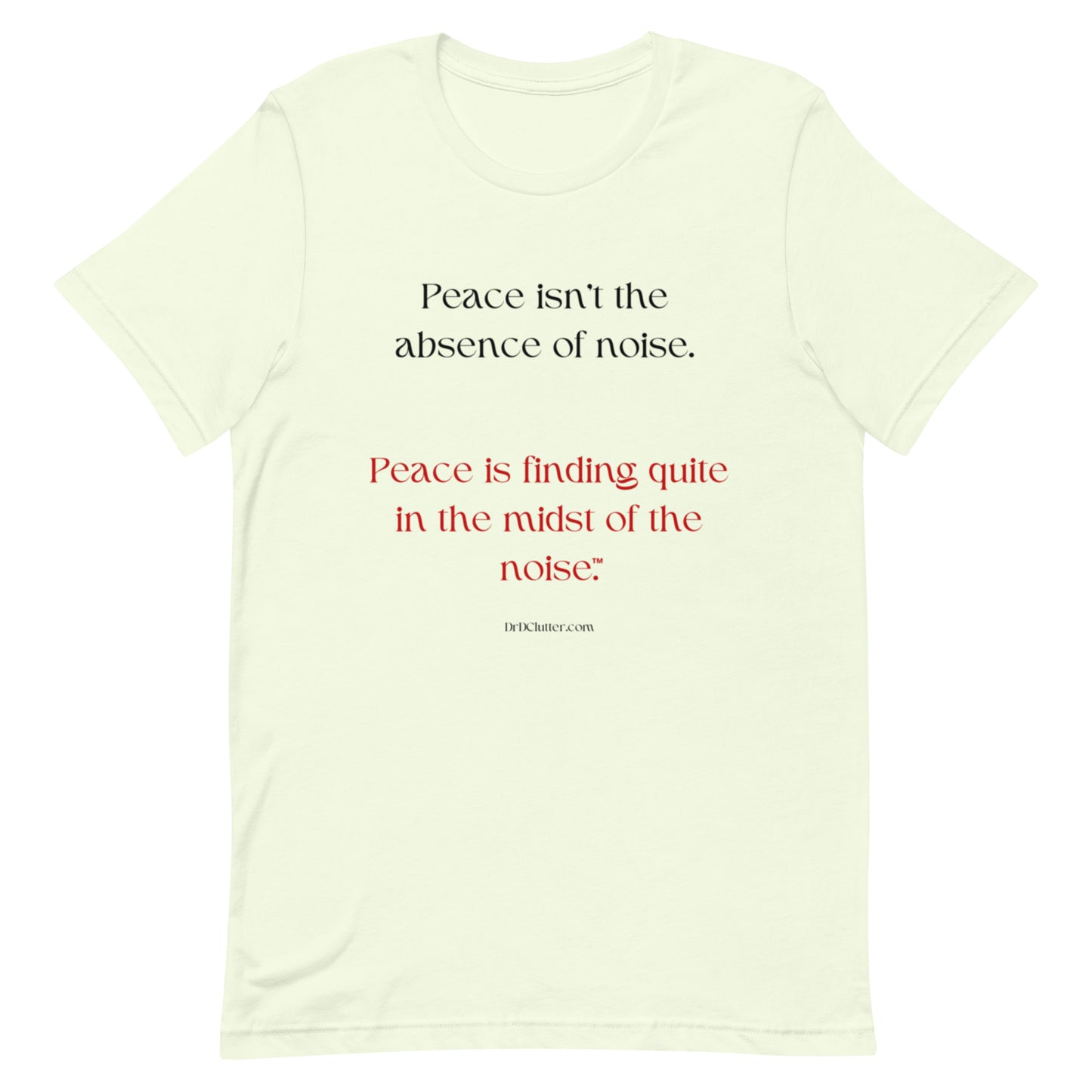 Peace isn't the absence of noise. Peace is finding quiet in the midst of the noise™.-Unisex Premium T-Shirt
