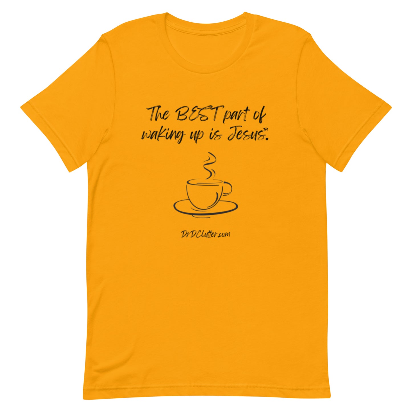 The best part of waking up is Jesus™.-Unisex Premium T-Shirt