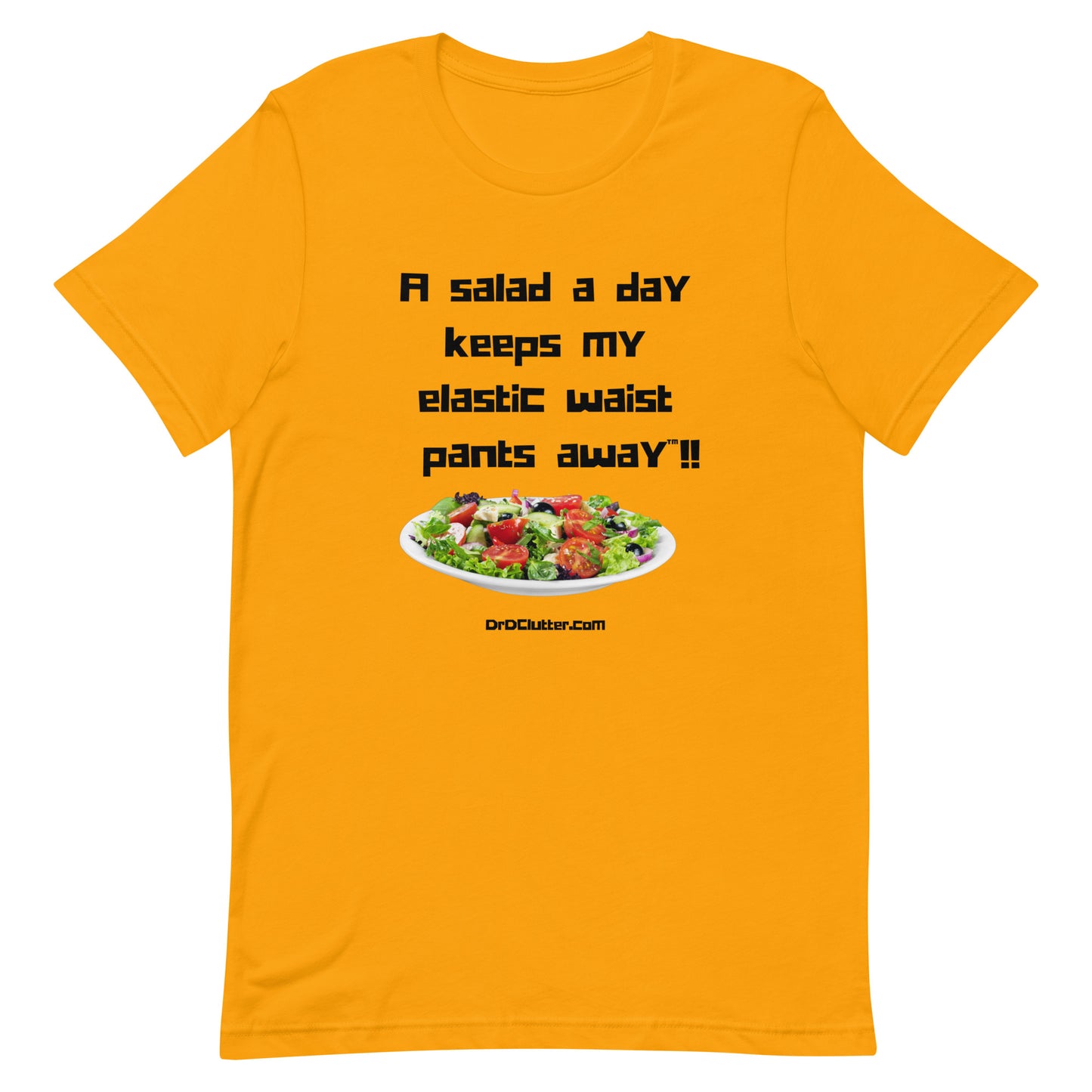 A salad a day keeps my elastic waist pants away™!!-Unisex Premium T-Shirt