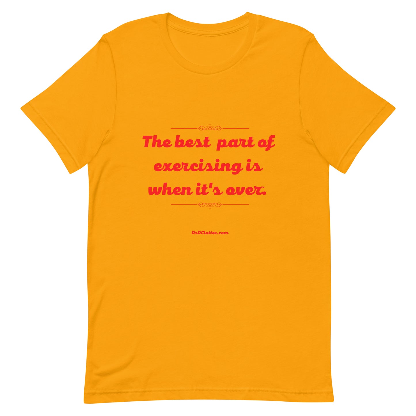 The best part of exercising is when it's over™.-Unisex Premium T-Shirt