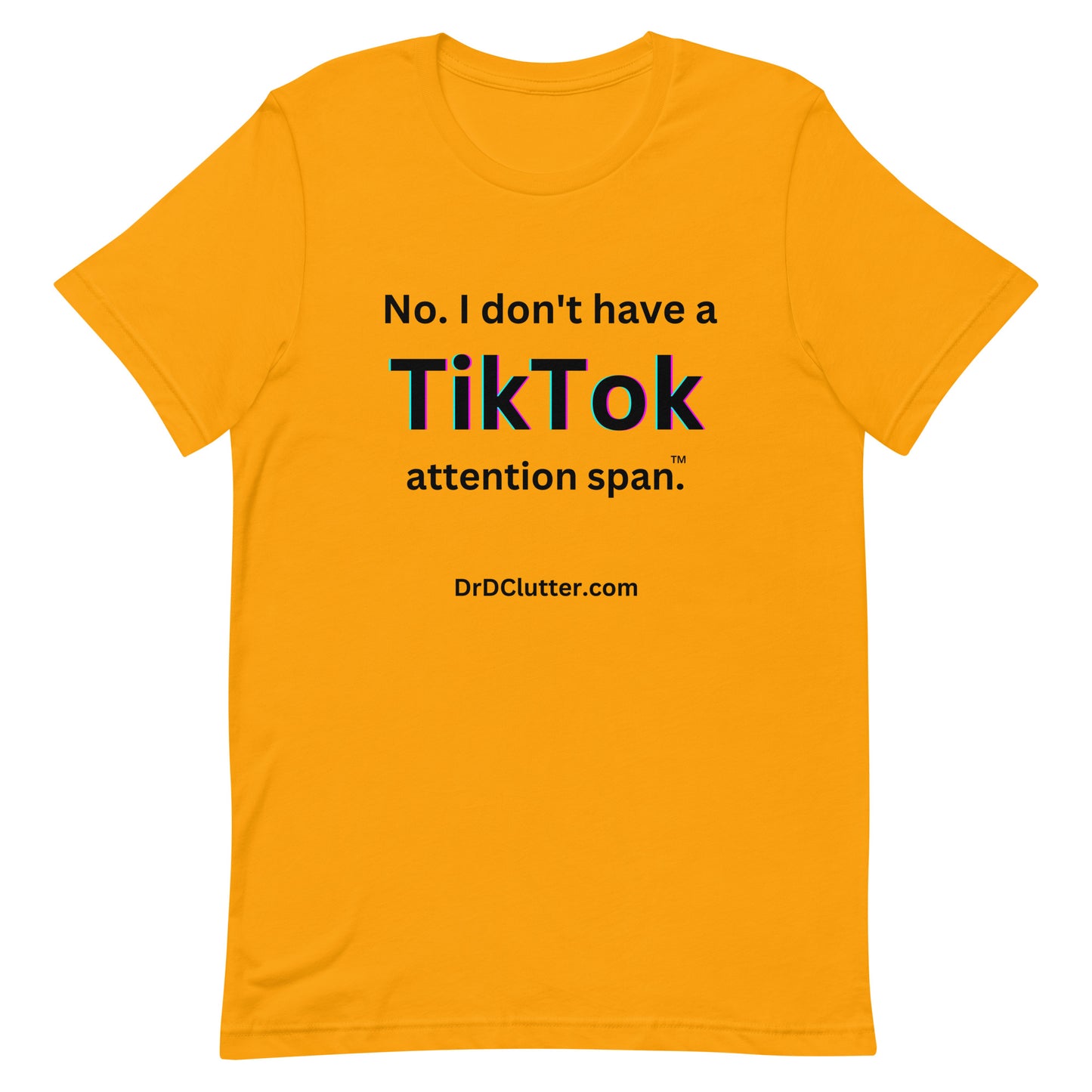 No. I don't have a TikTok attention span™.-Unisex Premium T-Shirt