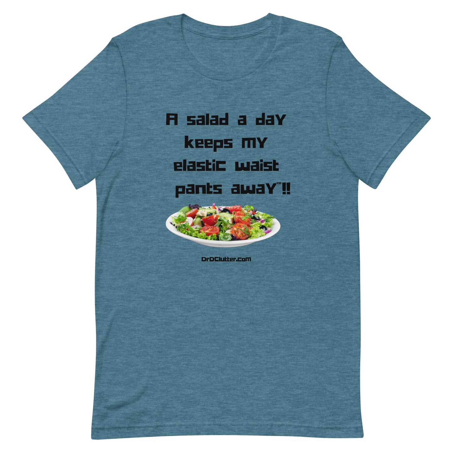 A salad a day keeps my elastic waist pants away™!!-Unisex Premium T-Shirt