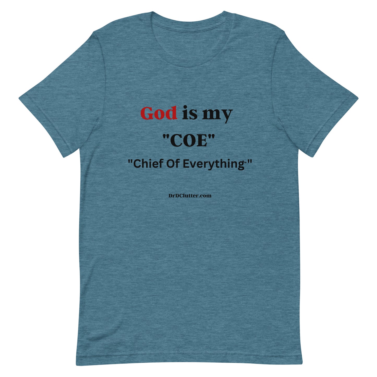 God is my "COE" "Chief Of Everything™"-Unisex Premium T-Shirt