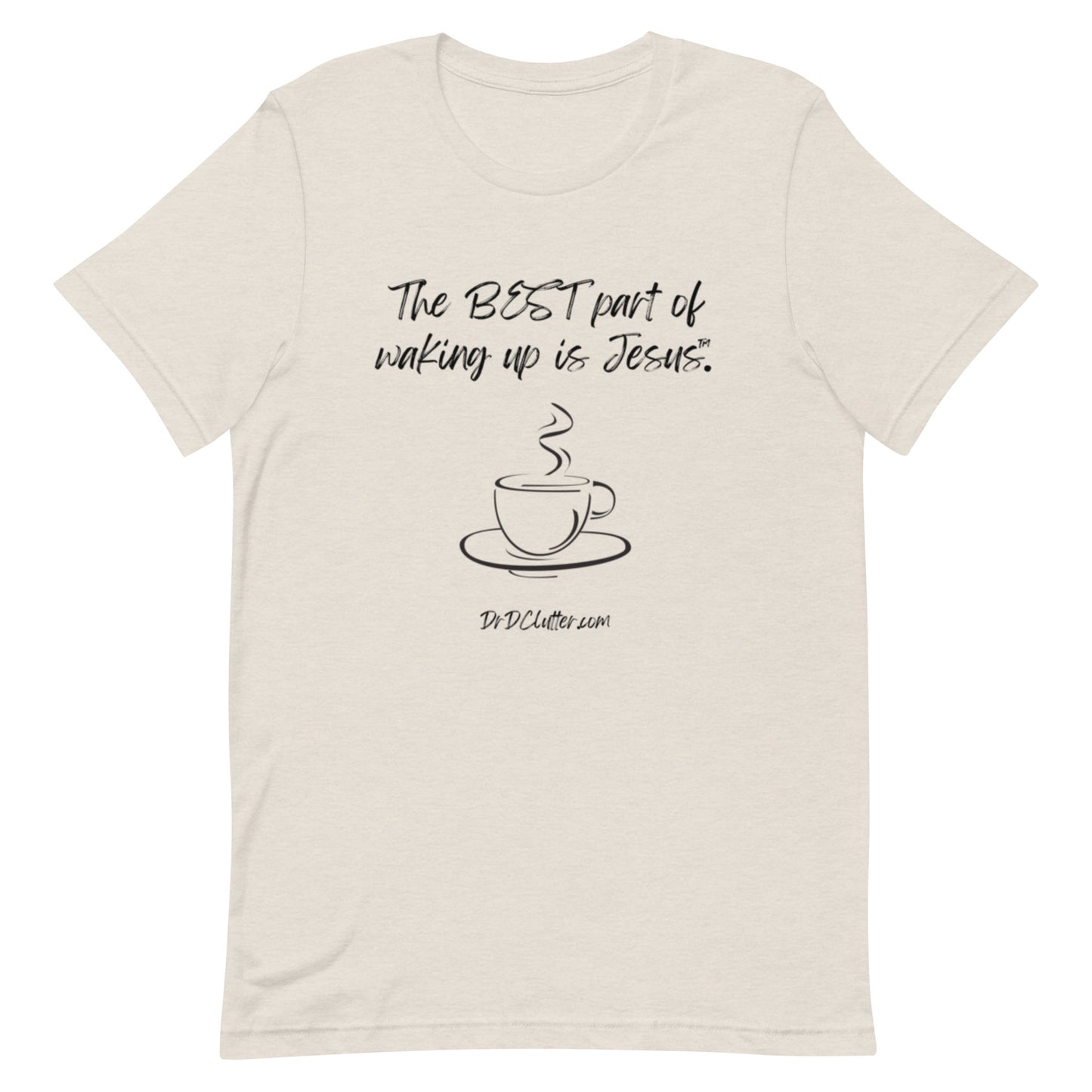 The best part of waking up is Jesus™.-Unisex Premium T-Shirt