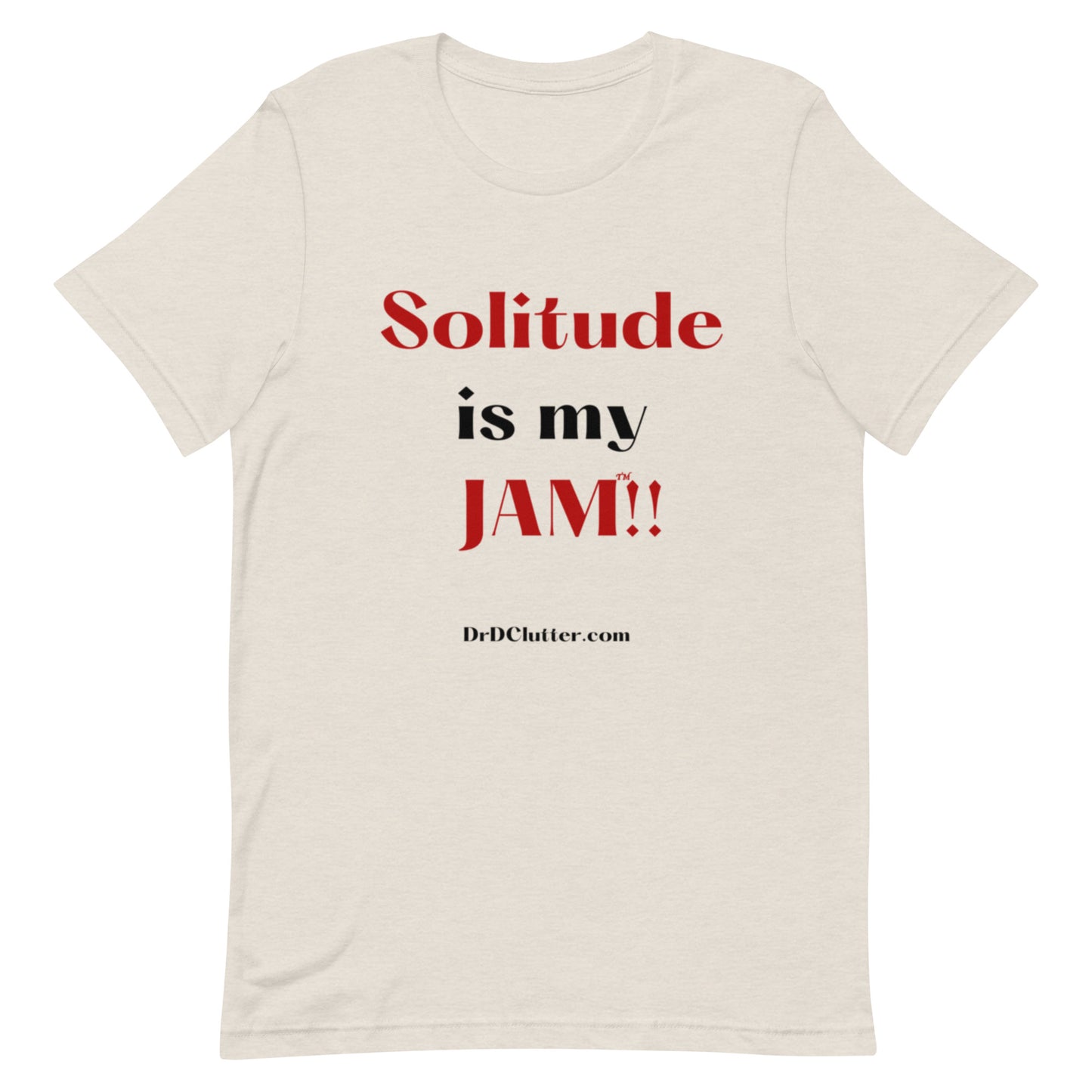 Solitude is my Jam™!!-Unisex Premium T-Shirt