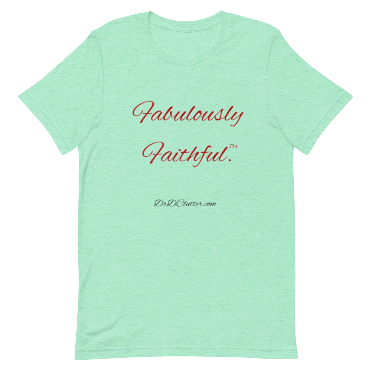 Fabulously Faithful™-Unisex Premium T-Shirt