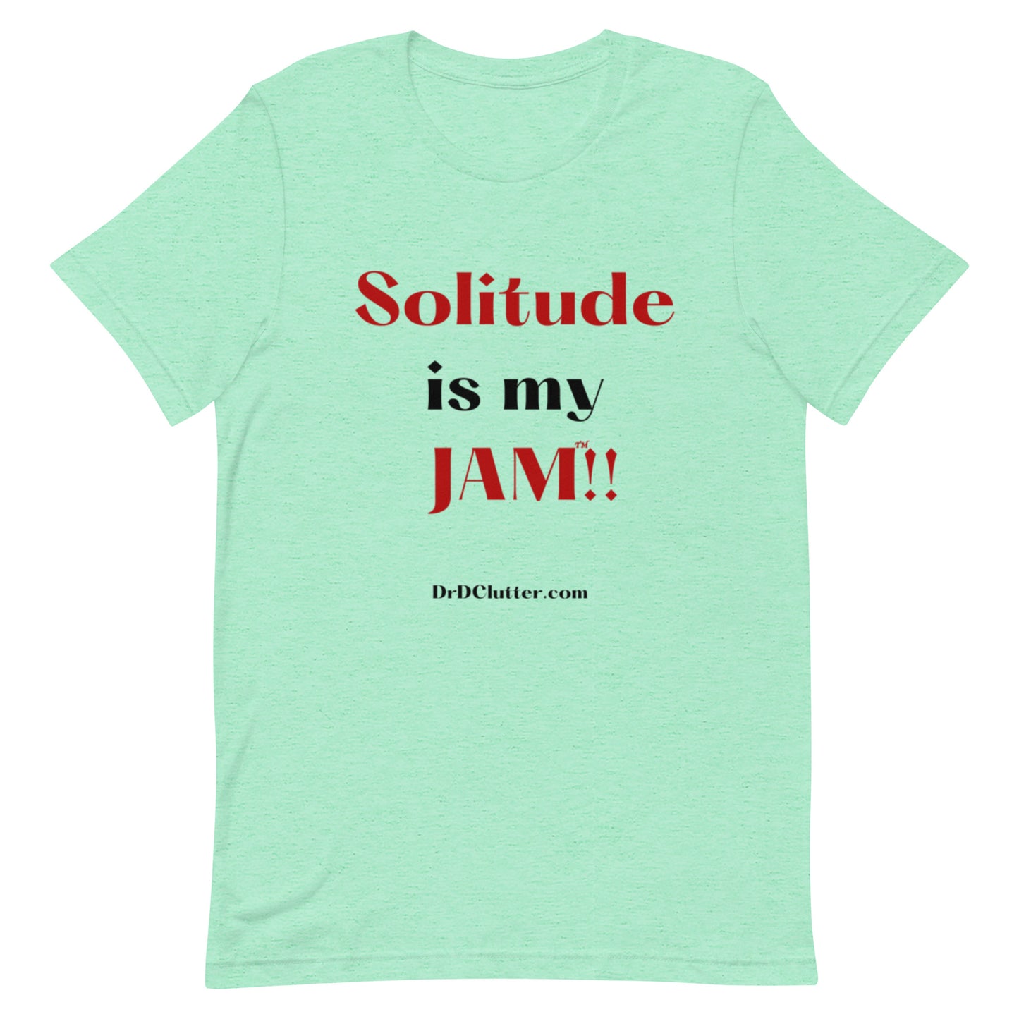 Solitude is my Jam™!!-Unisex Premium T-Shirt