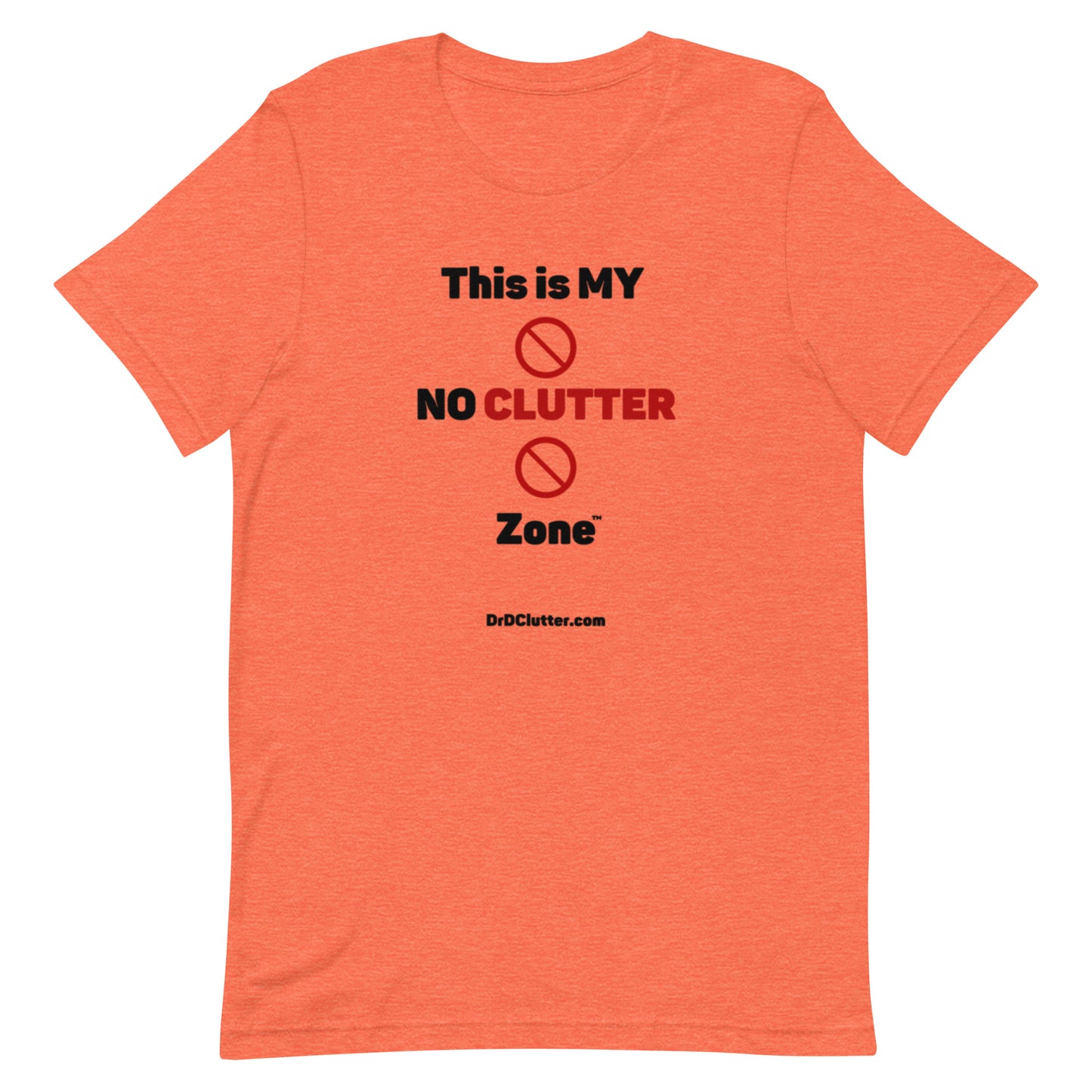 This is MY NO CLUTTER Zone™-Unisex Premium T-Shirt