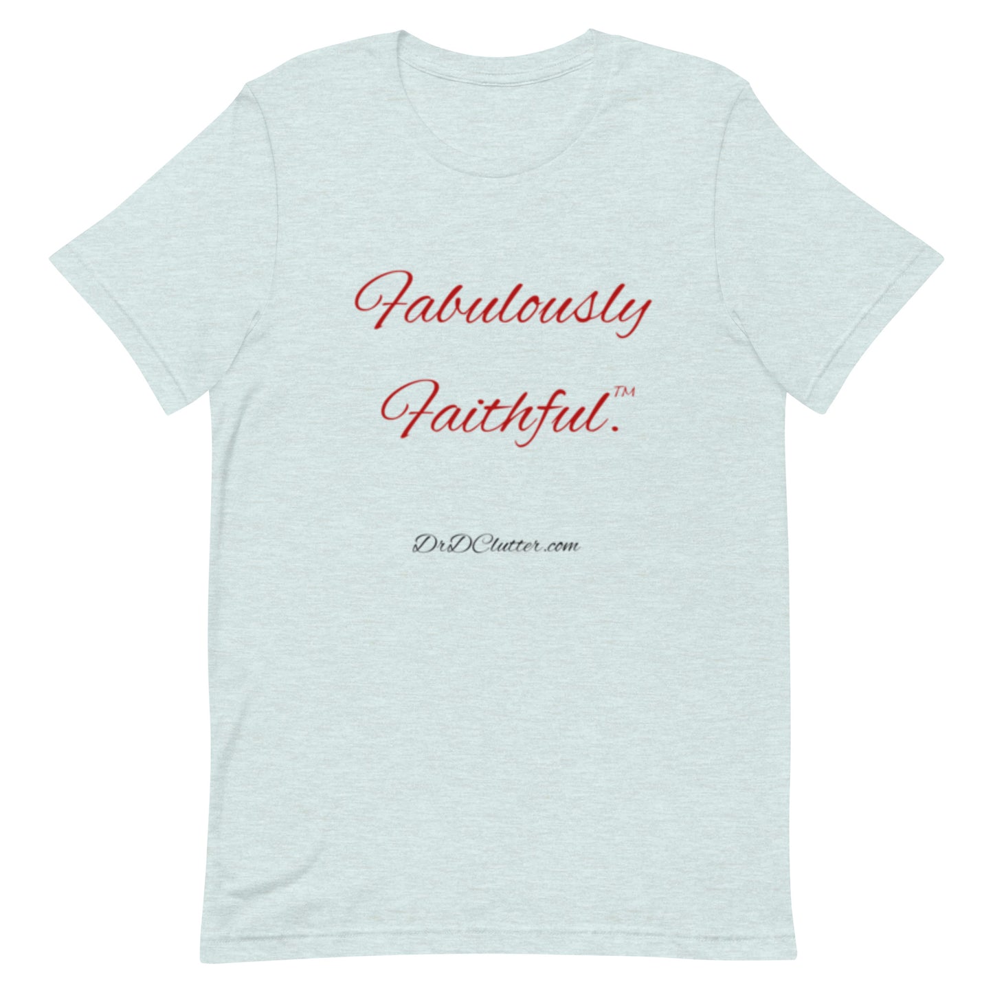 Fabulously Faithful™-Unisex Premium T-Shirt