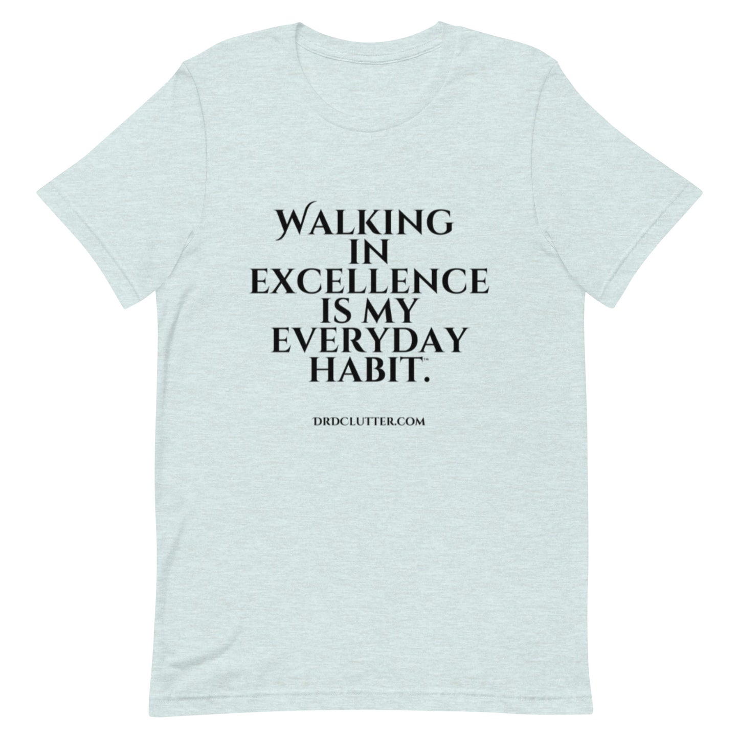Walking in Excellence is My Everyday Habit™.-Unisex Premium T-Shirt