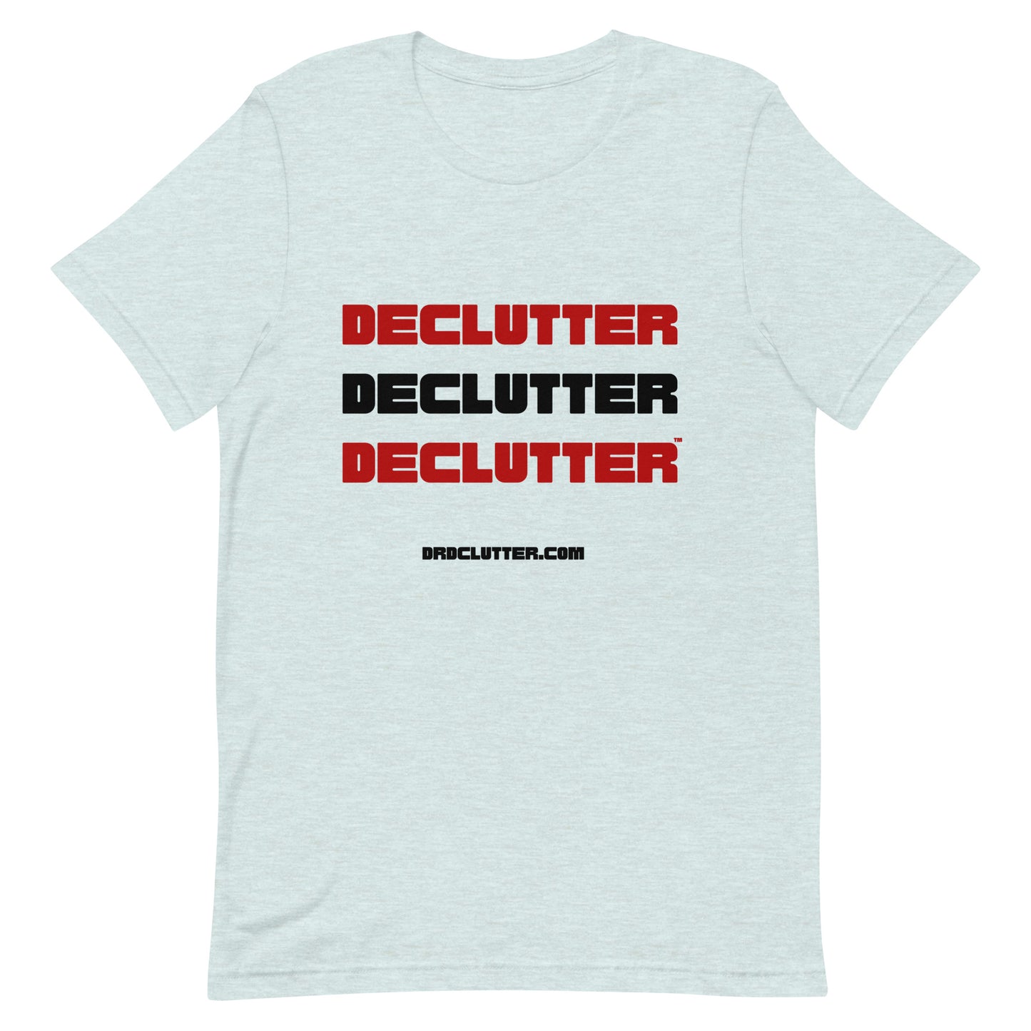 Declutter Declutter Declutter™-Unisex Premium T-Shirt