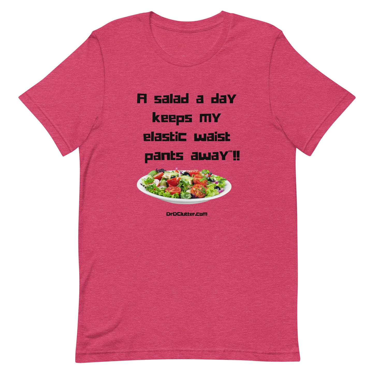 A salad a day keeps my elastic waist pants away™!!-Unisex Premium T-Shirt
