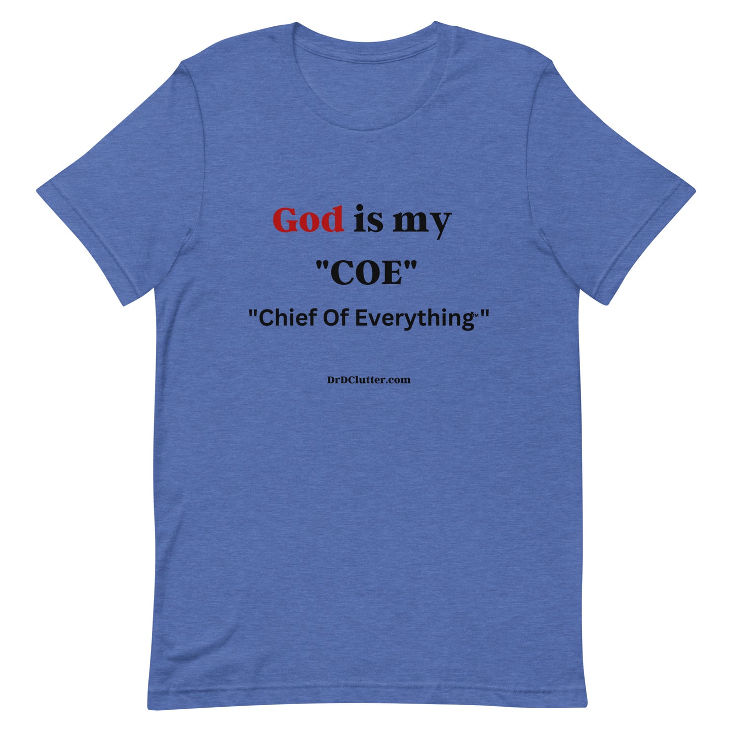 God is my "COE" "Chief Of Everything™"-Unisex Premium T-Shirt