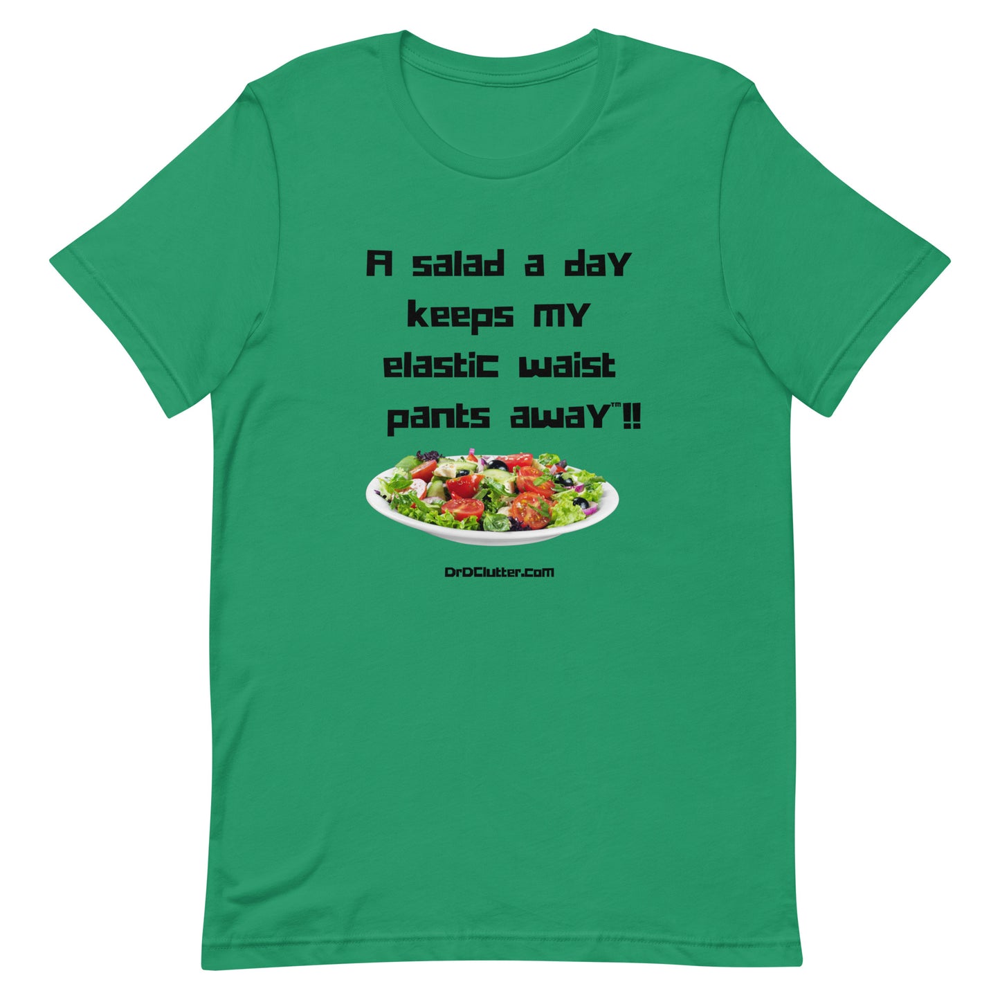 A salad a day keeps my elastic waist pants away™!!-Unisex Premium T-Shirt