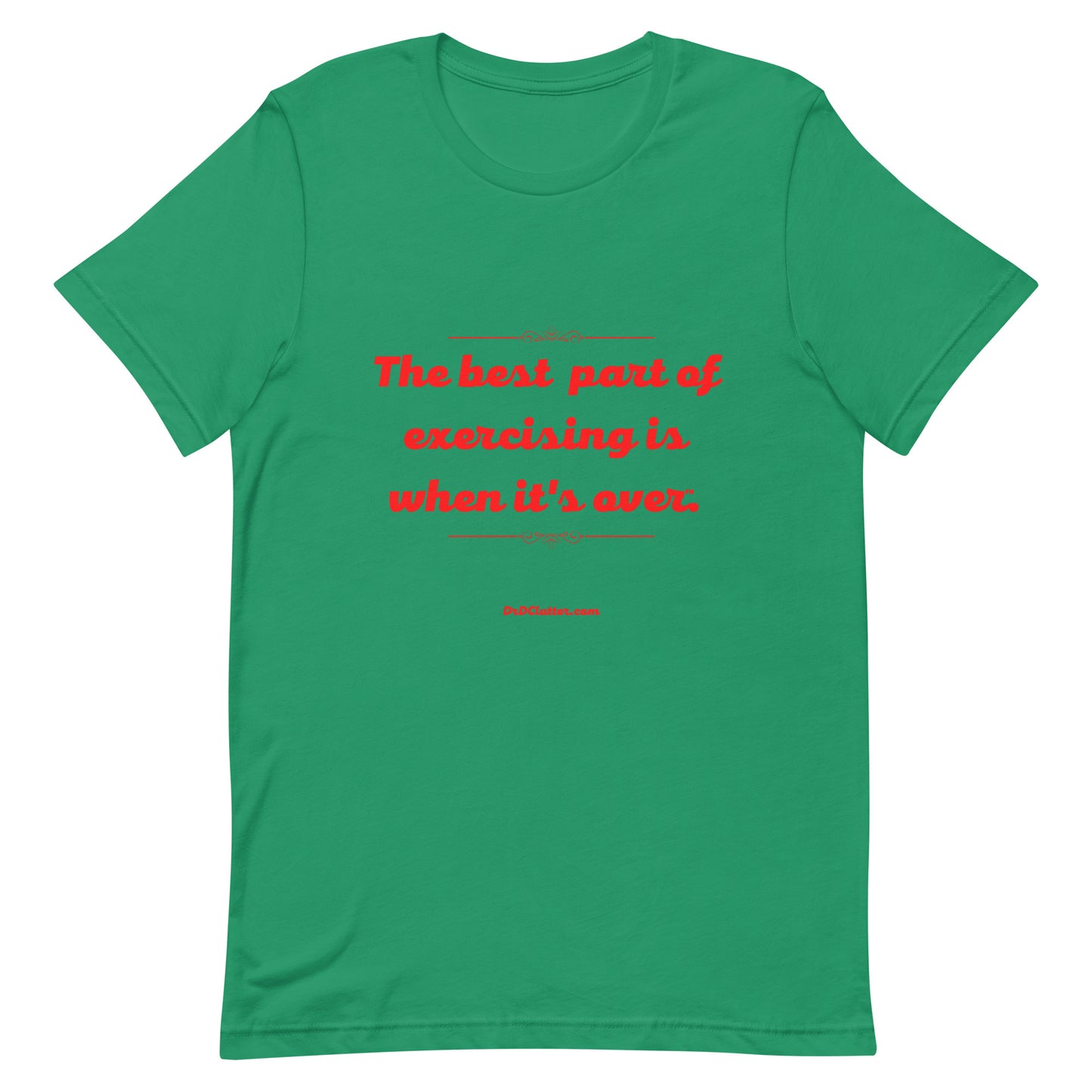 The best part of exercising is when it's over™.-Unisex Premium T-Shirt