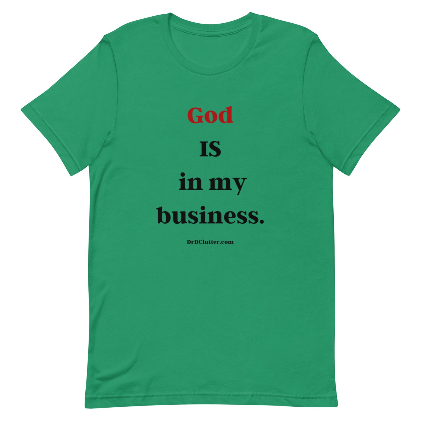 God IS in my business.-Unisex Premium T-Shirt