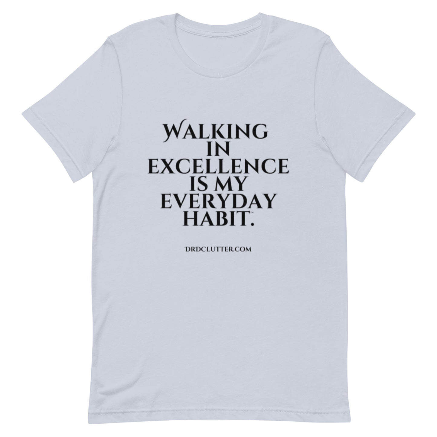 Walking in Excellence is My Everyday Habit™.-Unisex Premium T-Shirt