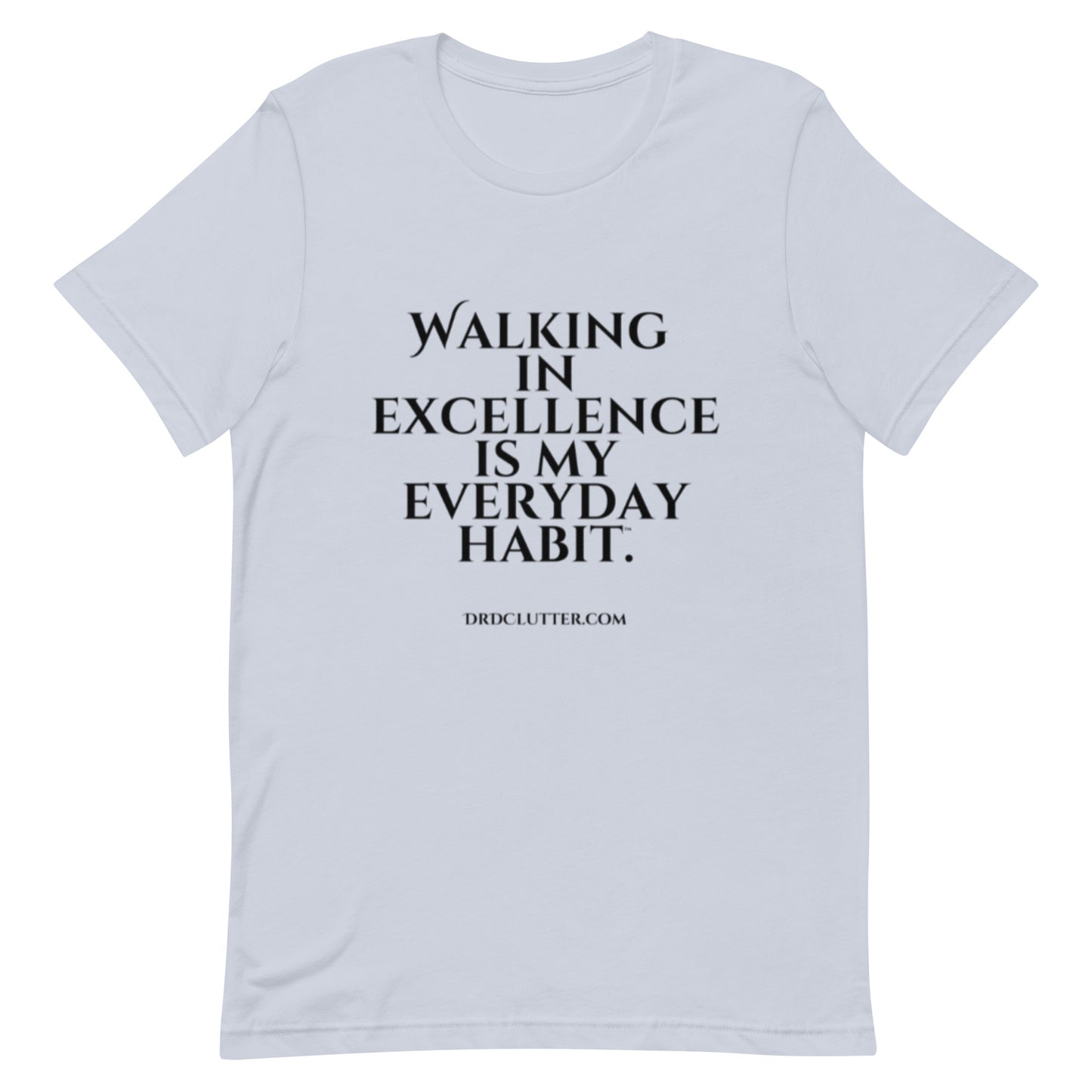 Walking in Excellence is My Everyday Habit™.-Unisex Classic T-Shirt
