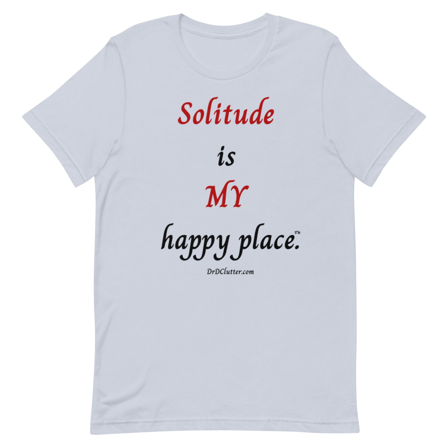 Solitude is MY happy place™.-Unisex Premium T-Shirt
