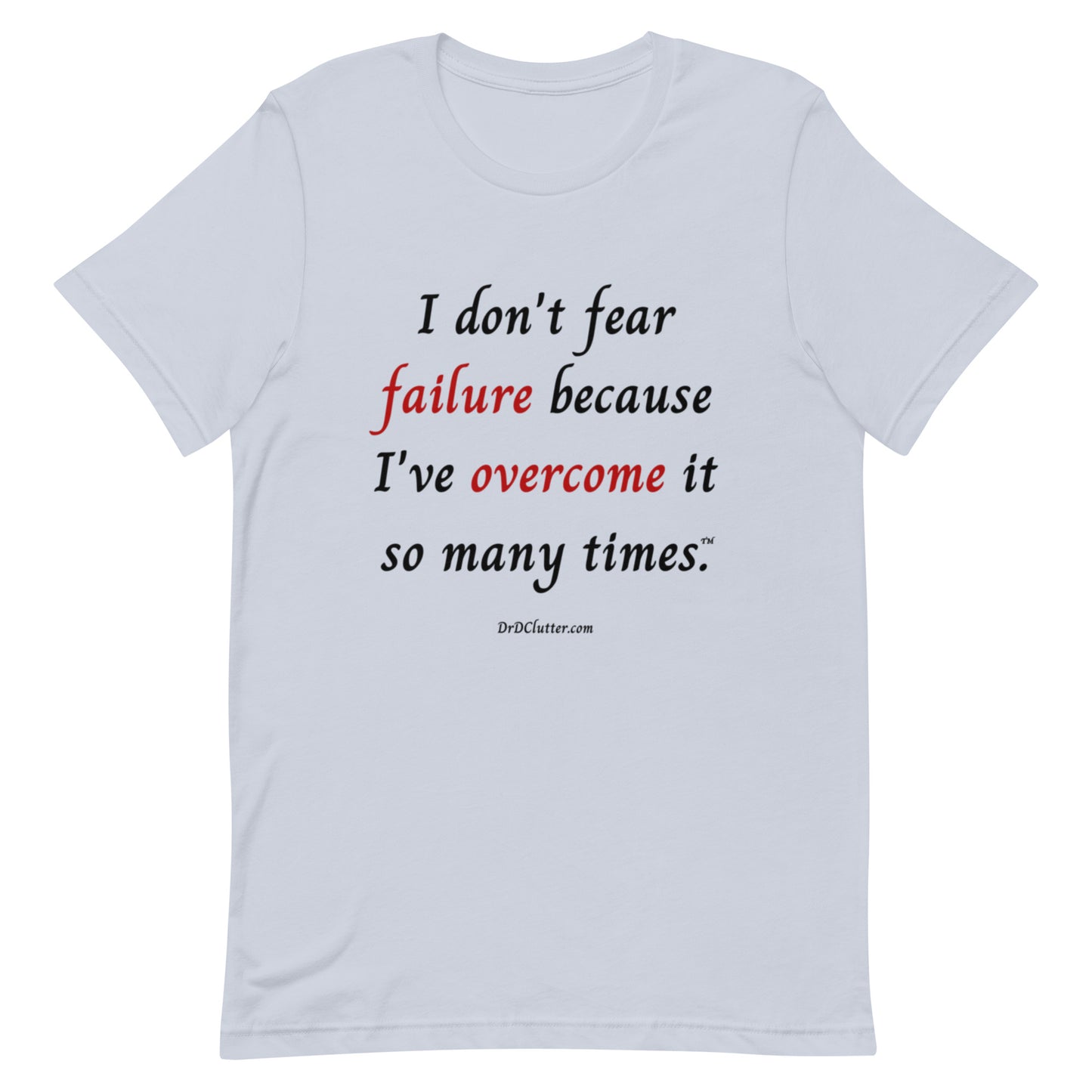 I don't fear failure because I've overcome it so many times™.-Unisex Premium T-Shirt