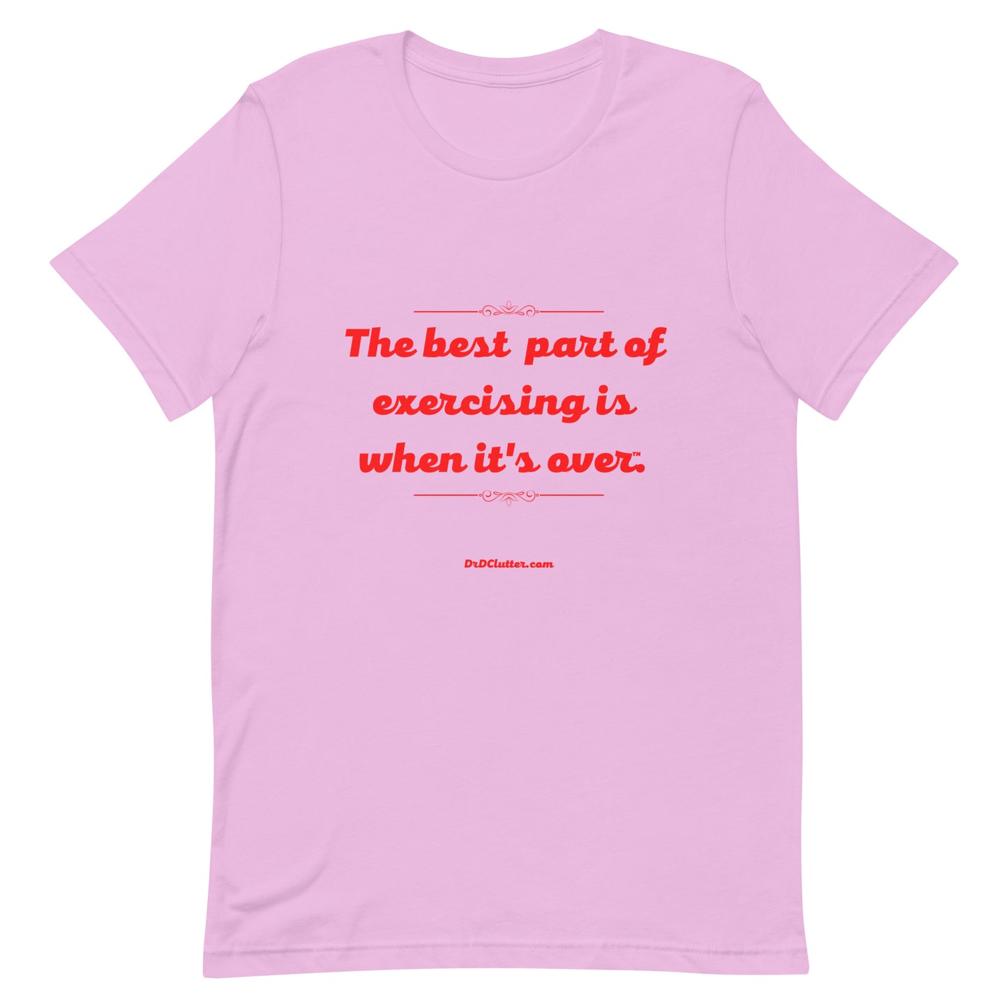 The best part of exercising is when it's over™.-Unisex Premium T-Shirt