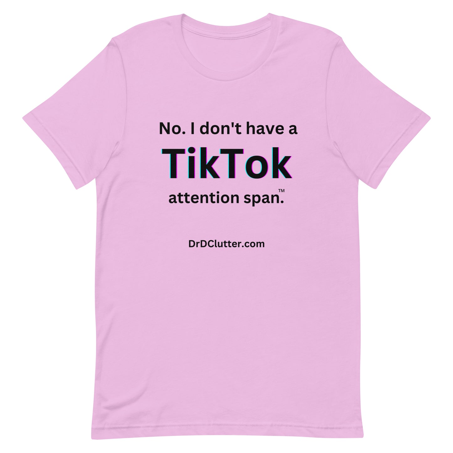 No. I don't have a TikTok attention span™.-Unisex Premium T-Shirt