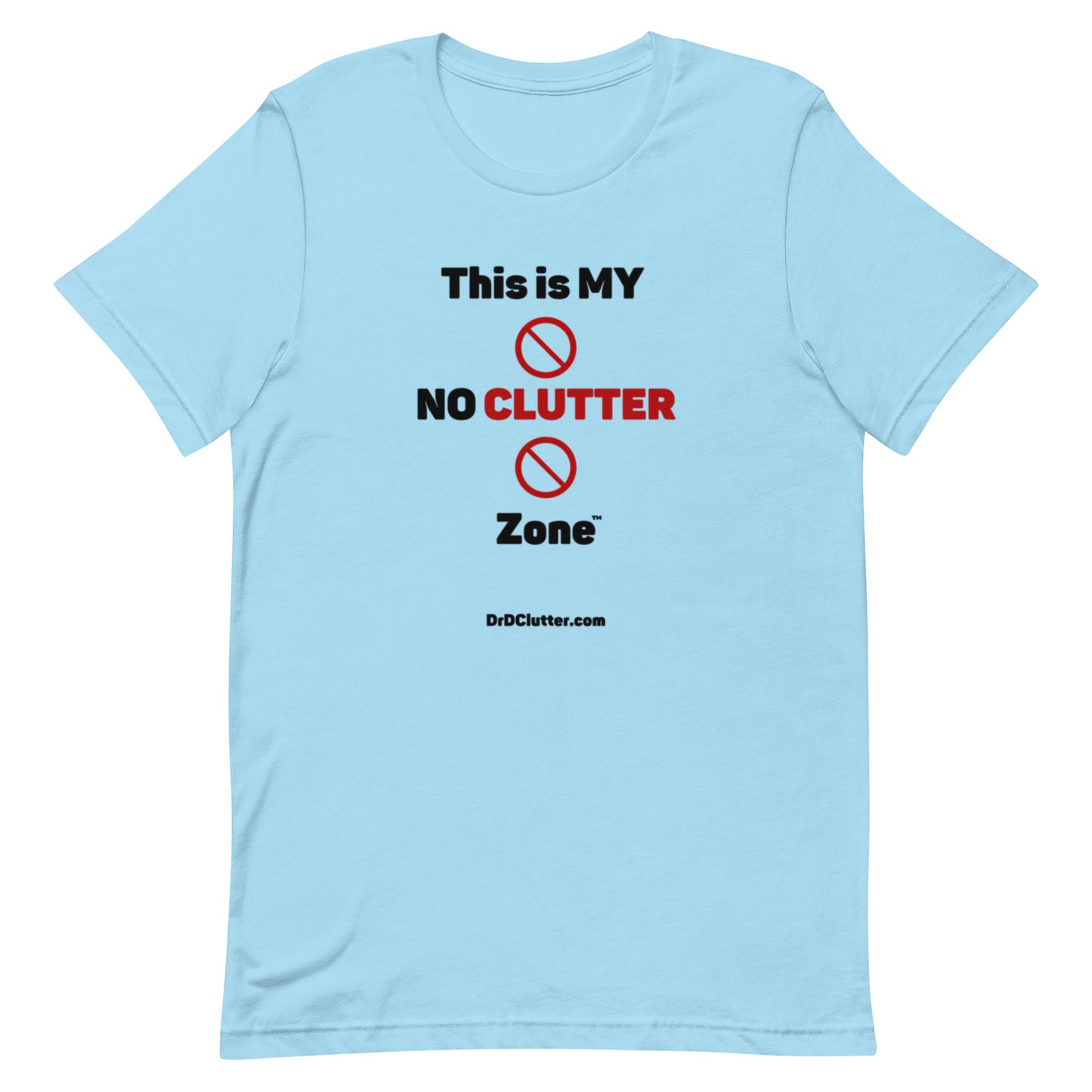 This is MY NO CLUTTER Zone™-Unisex Premium T-Shirt
