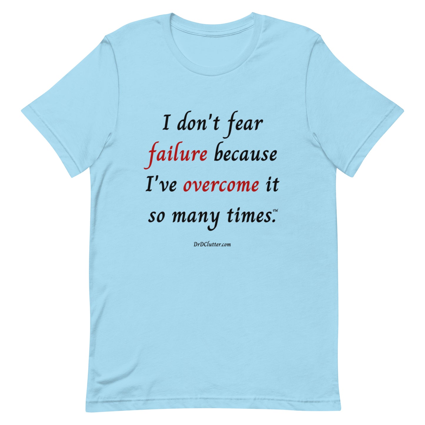 I don't fear failure because I've overcome it so many times™.-Unisex Premium T-Shirt