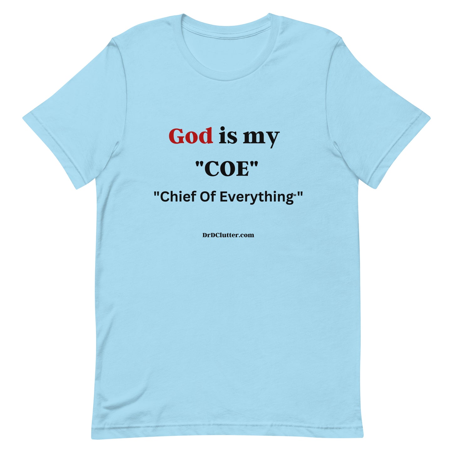 God is my "COE" "Chief Of Everything™"-Unisex Premium T-Shirt