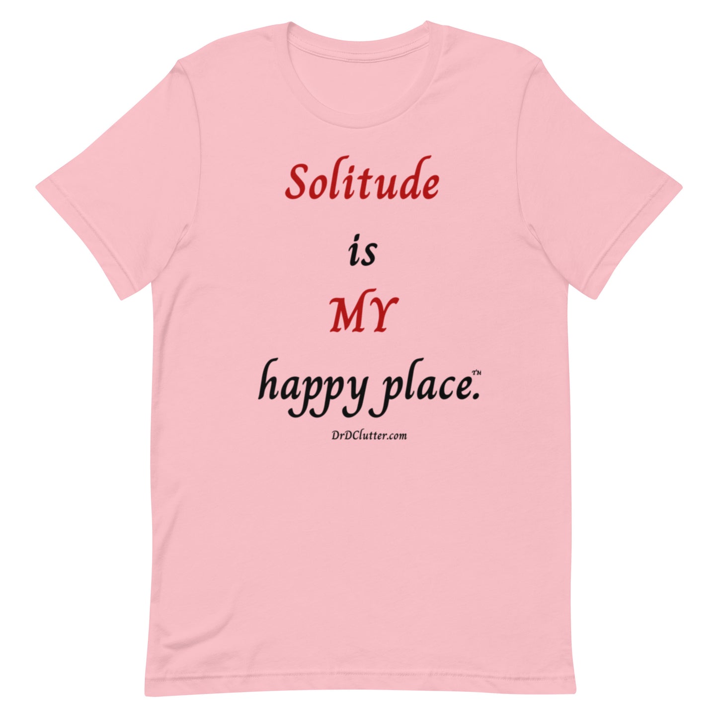 Solitude is MY happy place™.-Unisex Premium T-Shirt