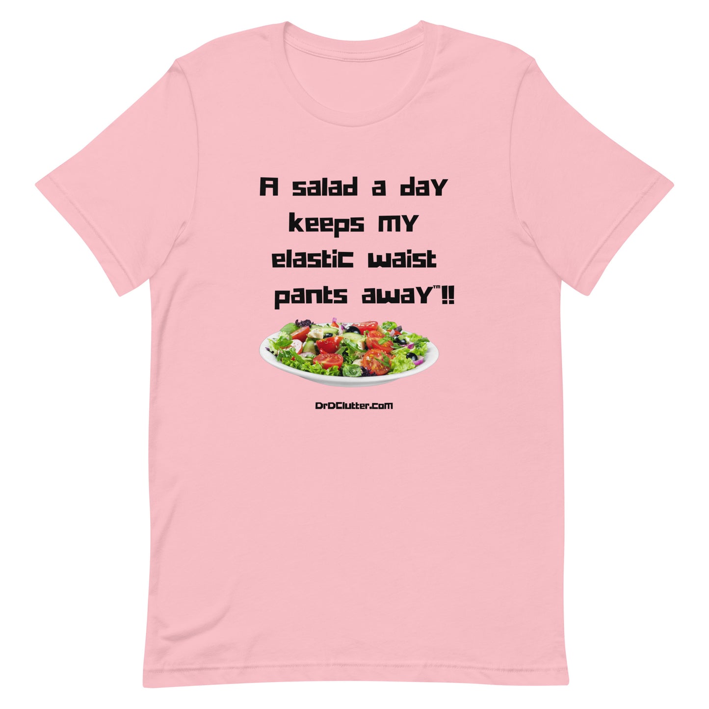 A salad a day keeps my elastic waist pants away™!!-Unisex Premium T-Shirt