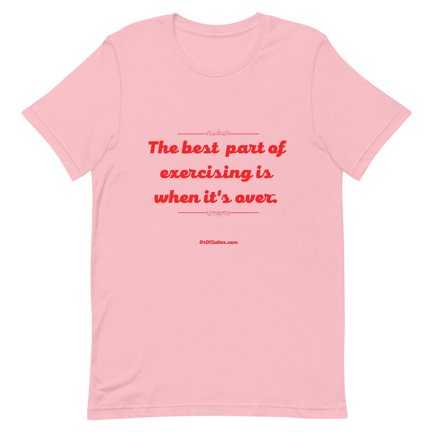 The best part of exercising is when it's over™.-Unisex Premium T-Shirt