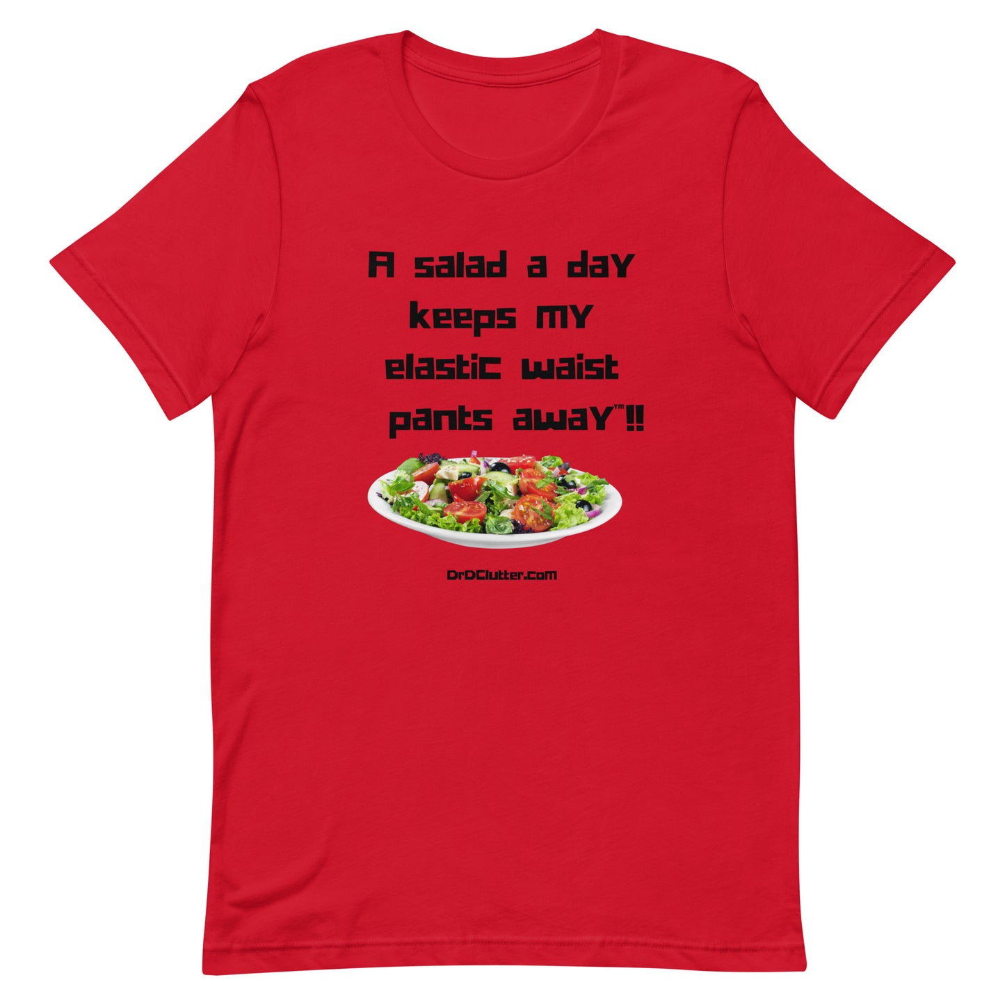 A salad a day keeps my elastic waist pants away™!!-Unisex Premium T-Shirt
