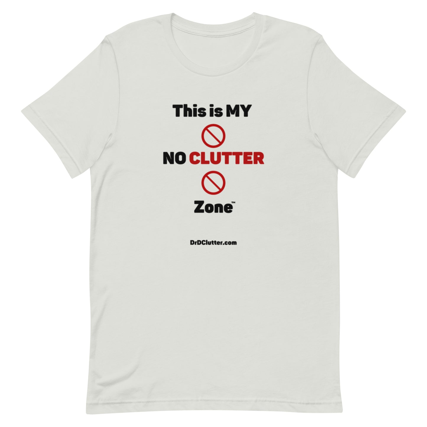 This is MY NO CLUTTER Zone™-Unisex Premium T-Shirt