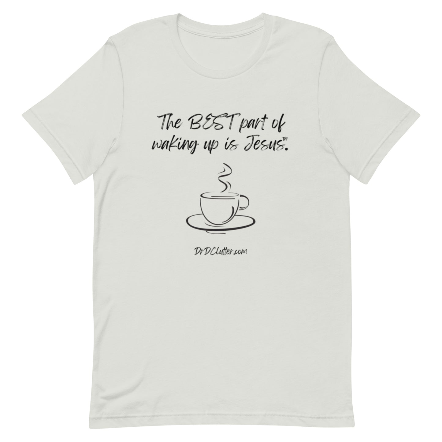 The best part of waking up is Jesus™.-Unisex Premium T-Shirt