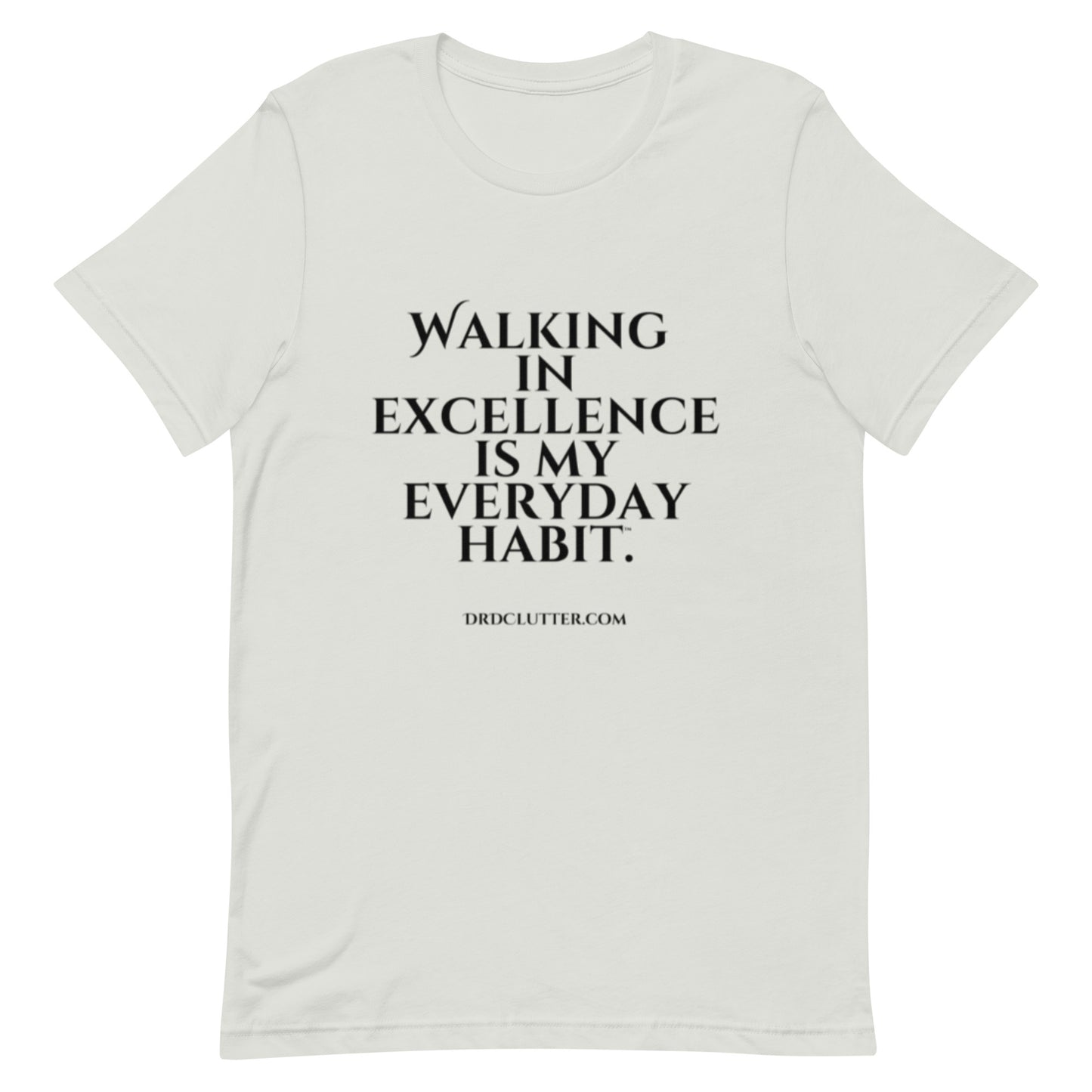 Walking in Excellence is My Everyday Habit™.-Unisex Classic T-Shirt