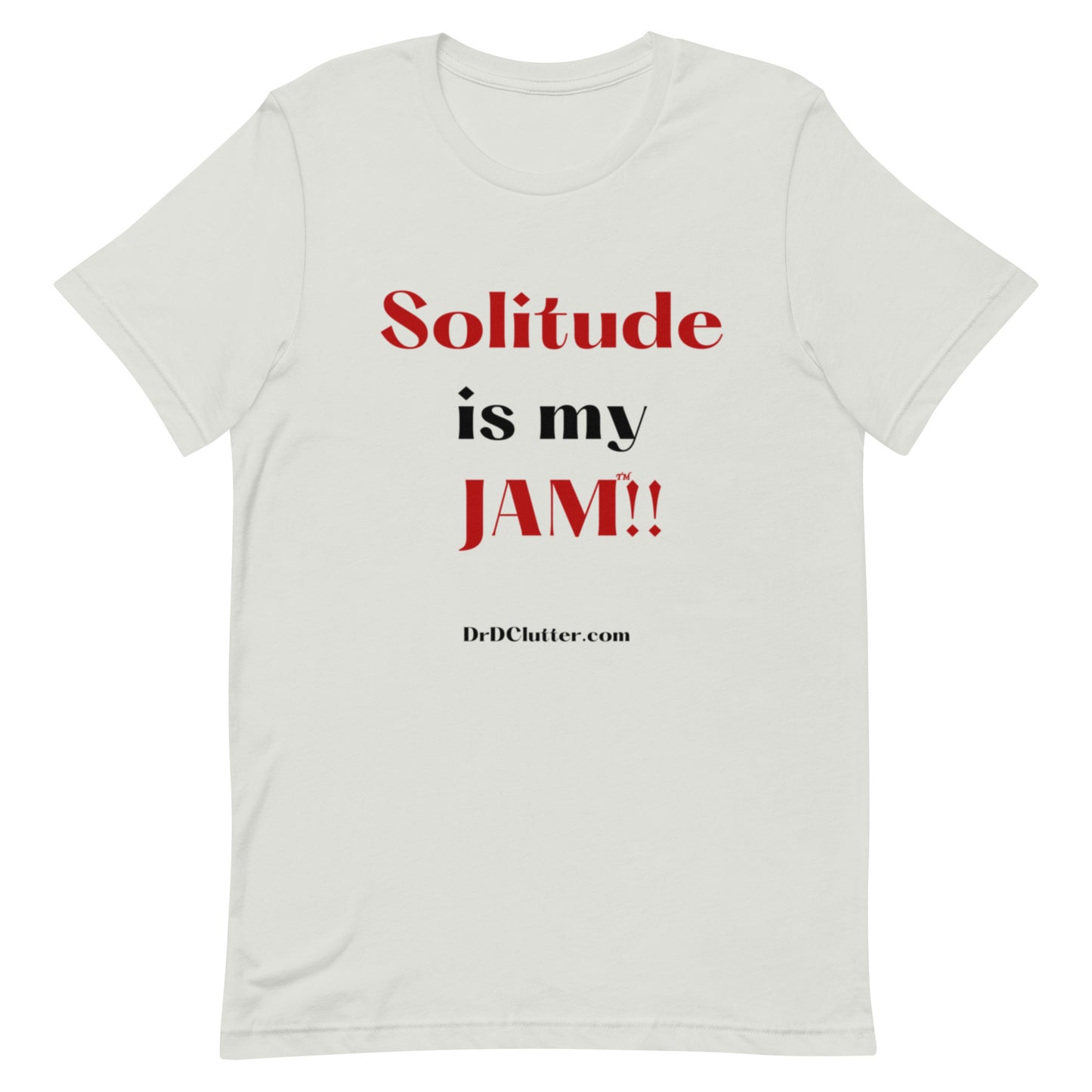 Solitude is my Jam™!!-Unisex Premium T-Shirt
