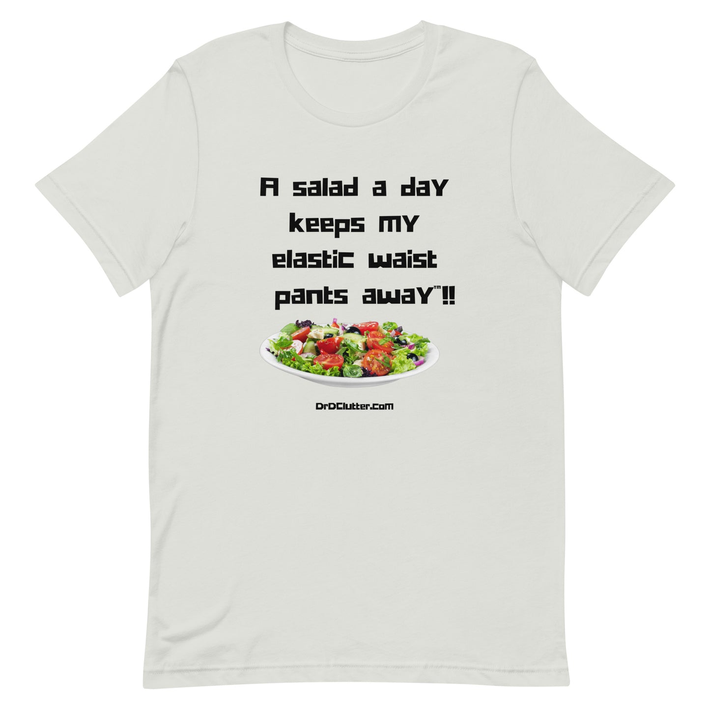 A salad a day keeps my elastic waist pants away™!!-Unisex Premium T-Shirt