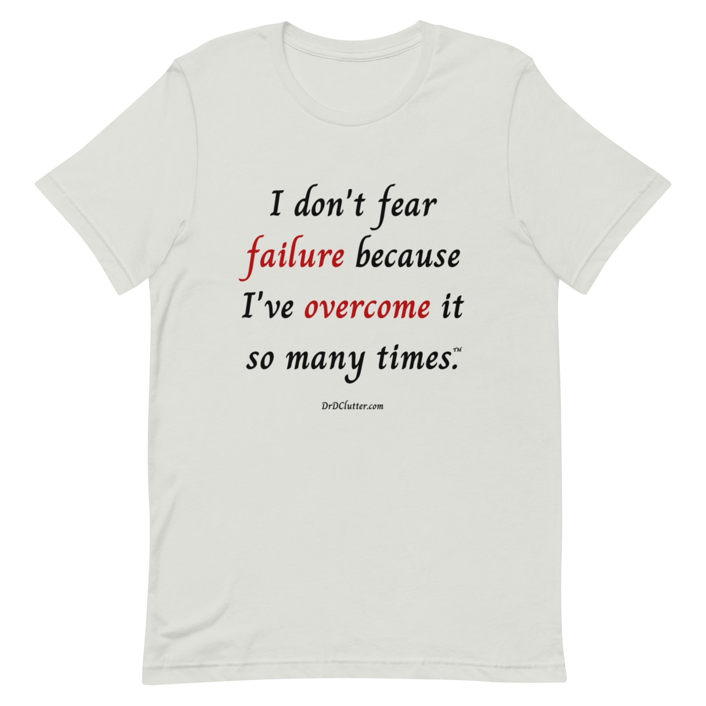 I don't fear failure because I've overcome it so many times™.-Unisex Premium T-Shirt
