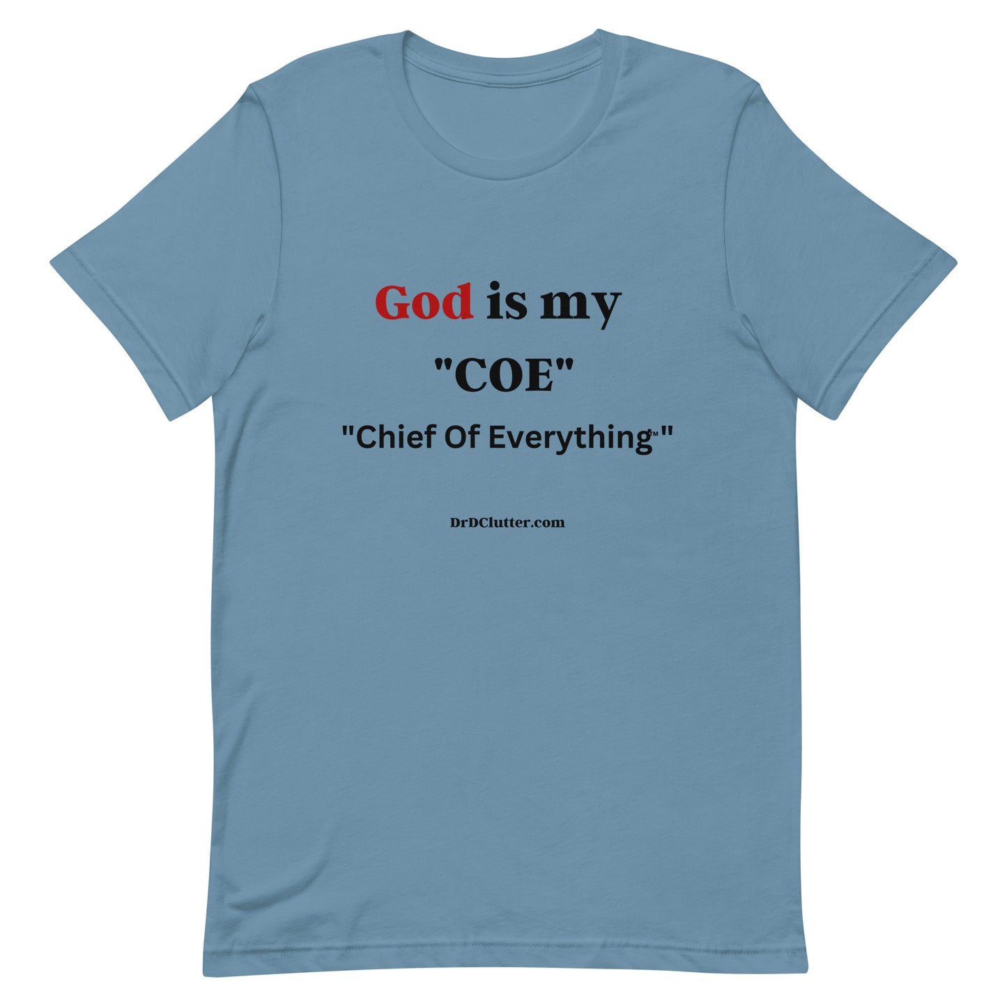 God is my "COE" "Chief Of Everything™"-Unisex Premium T-Shirt