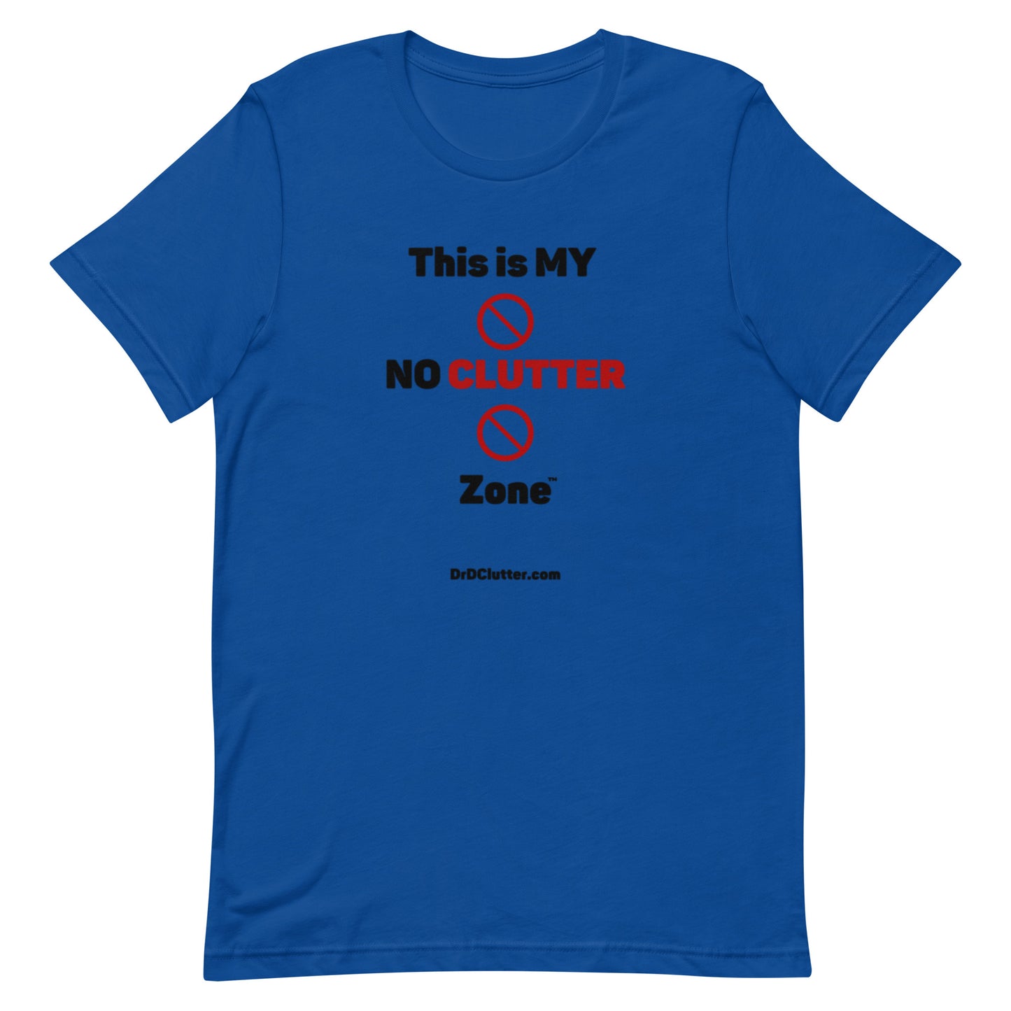 This is MY NO CLUTTER Zone™-Unisex Premium T-Shirt