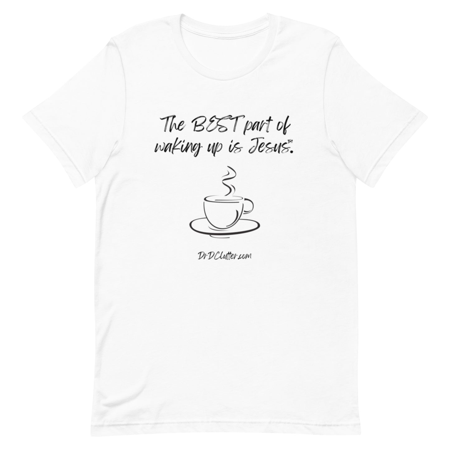 The best part of waking up is Jesus™.-Unisex Premium T-Shirt