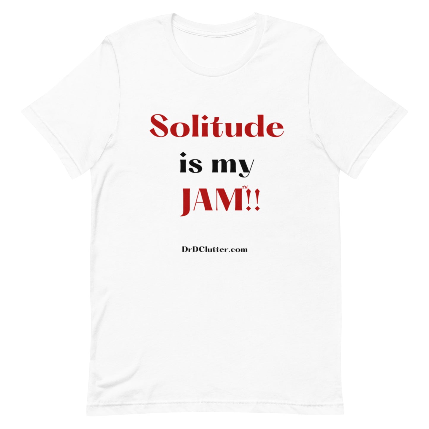 Solitude is my Jam™!!-Unisex Premium T-Shirt